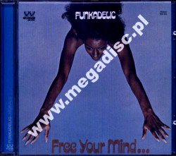 FUNKADELIC - Free Your Mind... And Your Ass Will Follow +4 - UK Expanded Edition - POSŁUCHAJ