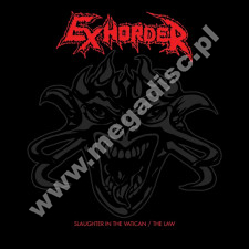 EXHORDER - Slaughter In The Vatican / Law (2CD) - UK Dissonance Digipack Edition - POSŁUCHAJ