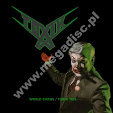 TOXIK - World Circus / Think This (2CD) - UK Dissonance Digipack Edition - POSŁUCHAJ