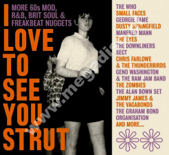 VARIOUS ARTISTS - I Love To See You Strut - More 60s Mod, R&B, Brit Soul & Freakbeat Nuggets (3CD) - UK Strawberry Remastered Edition - POSŁUCHAJ