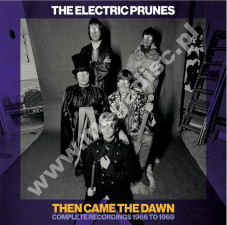 ELECTRIC PRUNES - Then Came The Dawn - Complete Recordings 1966-1969 (6CD) - UK Grapefruit Remastered Edition