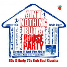 VARIOUS ARTISTS - Ain't Nothing But A House Party - 60s & Early 70s Club Soul Classics (3CD) - UK Strawberry Edition