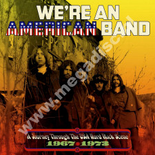 VARIOUS ARTISTS - We’re An American Band - A Journey Through The USA Hard Rock Scene 1967-1973 (3CD) - UK Grapefruit Remastered Edition - POSŁUCHAJ
