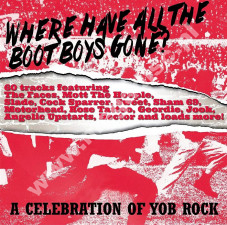 VARIOUS ARTISTS - Where Have All The Boot Boys Gone? - A Celebration Of Yob Rock (3CD) - UK Captain Oi! Edition
