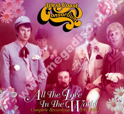 WEST COAST CONSORTIUM - All The Love In The World - Complete Recordings 1964-1972 (3CD) - UK Grapefruit Digipack Edition