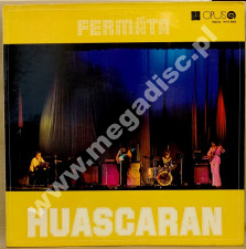 FERMATA - Huascaran - CZECHOSLOVAKIAN Opus 1981 Press - EXCELLENT PLUS VINTAGE VINYL
