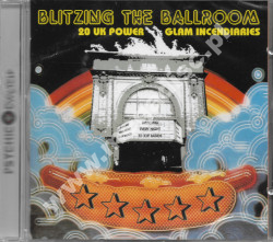 Blitzing The Ballroom: 20 UK Power Glam Incendiaries - UK Psychic Circle Edition - UNIKALNY CD