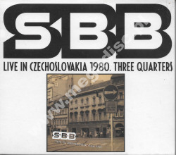 SBB - Live in Czechoslovakia 1980 – Three Quarters - Śląska Witryna Muzyczna - UNIKALNY CD