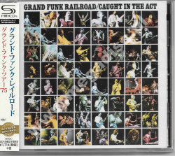 GRAND FUNK RAILROAD - Caught In The Act - Live - JAP Remastered Edition