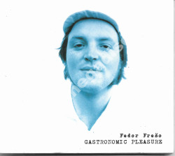 FEDOR FREŠO – Gastronomic Pleasure - Pavian Records Digipak Remastered Edition