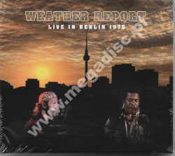 WEATHER REPORT – Live In Berlin 1975 (CD + DVD) - MIG Music Edition