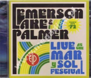 EMERSON LAKE & PALMER - Live At The Mar Y Sol Festival - Puerto Rico '72 - UK Edition - POSŁUCHAJ