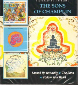 SONS OF CHAMPLIN - Loosen Up Naturally / The Sons / Follow Your Heart (1969-1971) (2CD) - UK BGO - POSŁUCHAJ