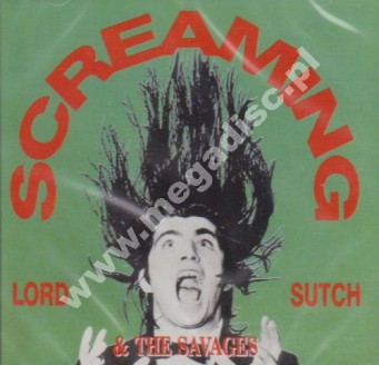 SCREAMING LORD SUTCH AND THE SAVAGES - Screaming Lord Sutch & The Savages (1961-1966) - UK Edition - POSŁUCHAJ