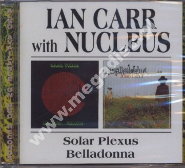 IAN CARR WITH NUCLEUS - Solar Plexus / Belladonna (2CD) - UK BGO Edition - POSŁUCHAJ