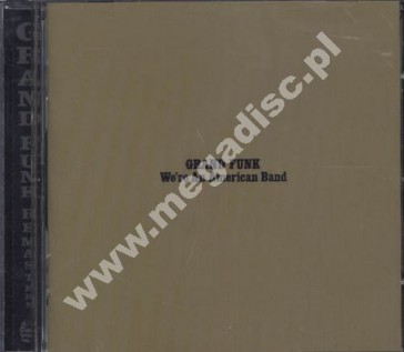 GRAND FUNK - We're An American Band +4 - EU Remastered Expanded Edition