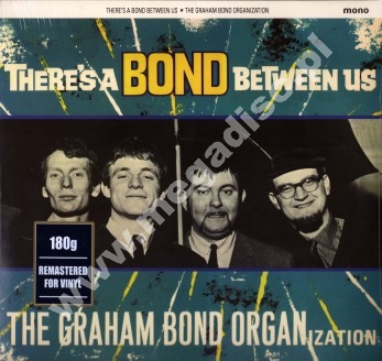 GRAHAM BOND ORGANIZATION - There's A Bond Between Us - EU Repertoire 180g Remastered Press - POSŁUCHAJ