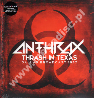ANTHRAX - Thrash In Texas - Dallas Broadcast 1987 (2LP) - UK Back On Black Limited 180g Press