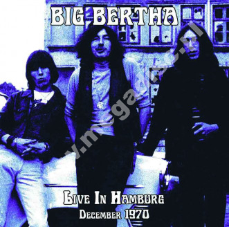 BIG BERTHA - Live In Hamburg December 1970 - EU On The Air Limited Edition - POSŁUCHAJ - VERY RARE