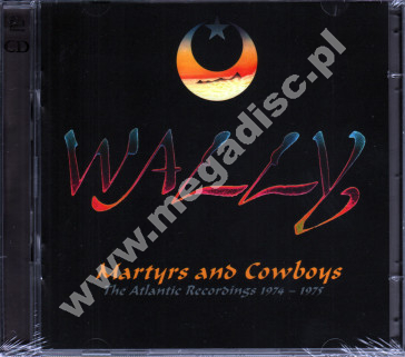 WALLY - Martyrs And Cowboys - Atlantic Recordings 1974-1975 (2CD) - UK Esoteric Expanded Edition - POSŁUCHAJ