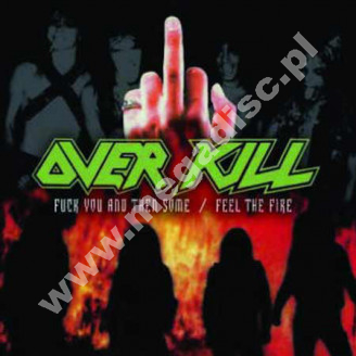 OVERKILL - Fuck You And Then Some / Feel The Fire - Feel The Fire + Fuck You (Mini Album) + Overkill EP 1984 (2CD) - US Megaforce Edition