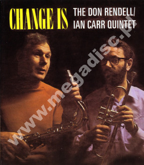 DON RENDELL / IAN CARR QUINTET - Change Is - UK BGO Edition - POSŁUCHAJ