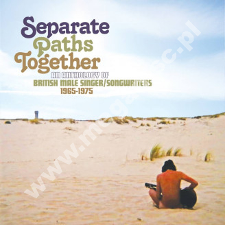 VARIOUS ARTISTS - Separate Paths Together - An Anthology Of British Male Singer/Songwriters 1965-1975 (3CD) - UK Grapefruit - POSŁUCHAJ