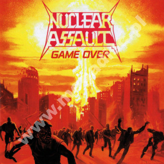 NUCLEAR ASSAULT - Game Over +11 - EU Expanded Edition - POSŁUCHAJ