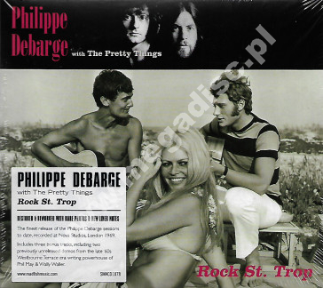 PHILLIPE DEBARGE with THE PRETTY THINGS - Rock St. Trop +3 - UK Madfish Remastered Expanded Edition - POSŁUCHAJ