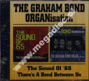 GRAHAM BOND ORGANISATION - Sound Of '65 / There's A Bond Between Us - UK BGO Edition