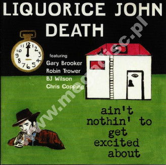 LIQUORICE JOHN DEATH - Ain't Nothin' To Get Excited About - GER Repertoire Edition - POSŁUCHAJ