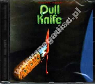 DULL KNIFE - Electric Indian - EU Edition - POSŁUCHAJ - VERY RARE