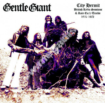 GENTLE GIANT - City Hermit - British Radio Sessions And Rare Early Tracks 1970-1972 - EU Atos Press - POSŁUCHAJ - VERY RARE