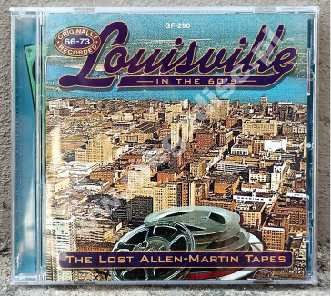 VARIOUS ARTISTS - Louisville In The 60s: The Lost Allen-Martin Tapes 1966-1973 - US Gear Fab Edition - POSŁUCHAJ