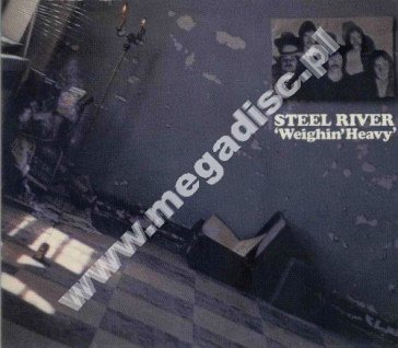 STEEL RIVER - Weighin' Heavy - EU Digipack Edition - POSŁUCHAJ - VERY RARE