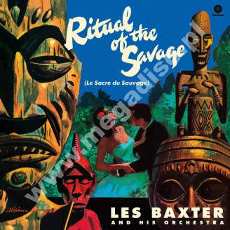 LES BAXTER AND HIS ORCHESTRA - Ritual Of The Savage (Le Sacre Du Sauvage) - EU WaxTime Limited Press - POSŁUCHAJ