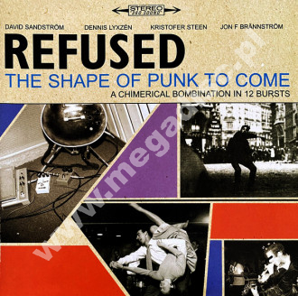 REFUSED - Shape Of Punk To Come (A Chimerical Bombination In 12 Bursts) (2LP) - EU Epitaph Limited Press - POSŁUCHAJ