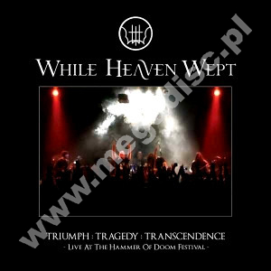 WHILE HEAVEN WEPT - Triumph : Tragedy : Transcendence - Live At The Hammer Of Doom Festival (CD+DVD) - ITA Cruz Del Sur Edition - POSŁUCHAJ