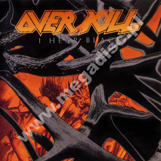 OVERKILL - I Hear Black - GER Edition - POSŁUCHAJ