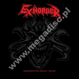 EXHORDER - Slaughter In The Vatican / Law (2CD) - UK Dissonance Digipack Edition - POSŁUCHAJ