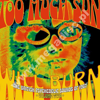 VARIOUS ARTISTS - Too Much Sun Will Burn - British Psychedelic Sounds Of 1967 Volume 2 (3CD) - UK Grapefruit Edition