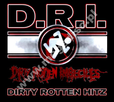 D.R.I. (DIRTY ROTTEN IMBECILES) - Dirty Rotten Hitz - UK Dissonance Digipack Edition - POSŁUCHAJ