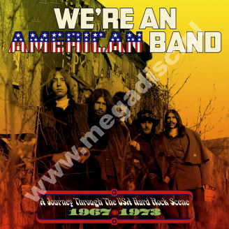 VARIOUS ARTISTS - We’re An American Band - A Journey Through The USA Hard Rock Scene 1967-1973 (3CD) - UK Grapefruit Remastered Edition - POSŁUCHAJ