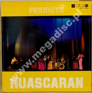 FERMATA - Huascaran - CZECHOSLOVAKIAN Opus 1981 Press - EXCELLENT PLUS VINTAGE VINYL
