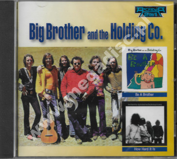 BIG BROTHER AND THE HOLDING CO. - Be A Brother / How Hard It Is - UNIKALNY CD