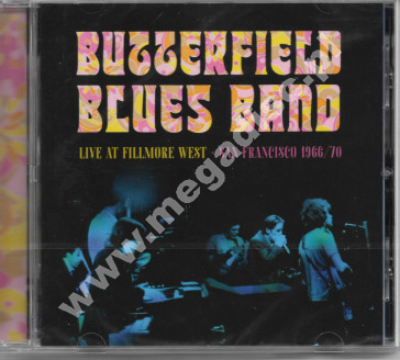 The Paul Butterfield Blues Band - Live At Fillmore West – San Francisco 1966/70