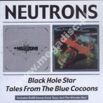 NEUTRONS - Black Hole Star / Tales From The Blue Coco - UK BGO Edition - POSŁUCHAJ