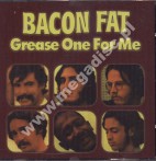 BACON FAT - Grease One For Me - EU Edition - UNIKALNY CD - POSŁUCHAJ