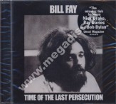 BILL FAY - Time Of The Last Persecution - UK Esoteric - POSŁUCHAJ