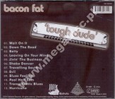 BACON FAT - Tough Dude - EU Walhalla Edition - POSŁUCHAJ - VERY RARE